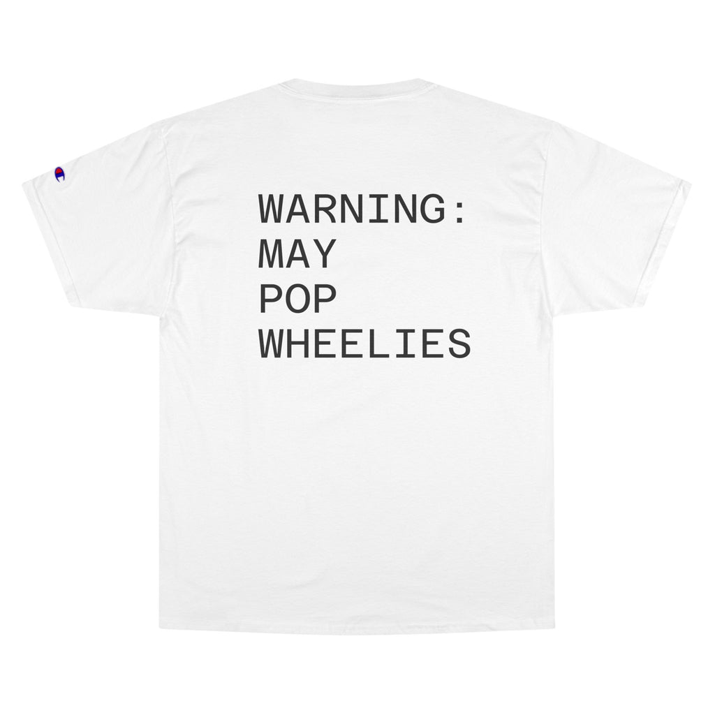 Champion T-Shirt — 'WARNING: MAY POP WHEELIES' Graphic Tee