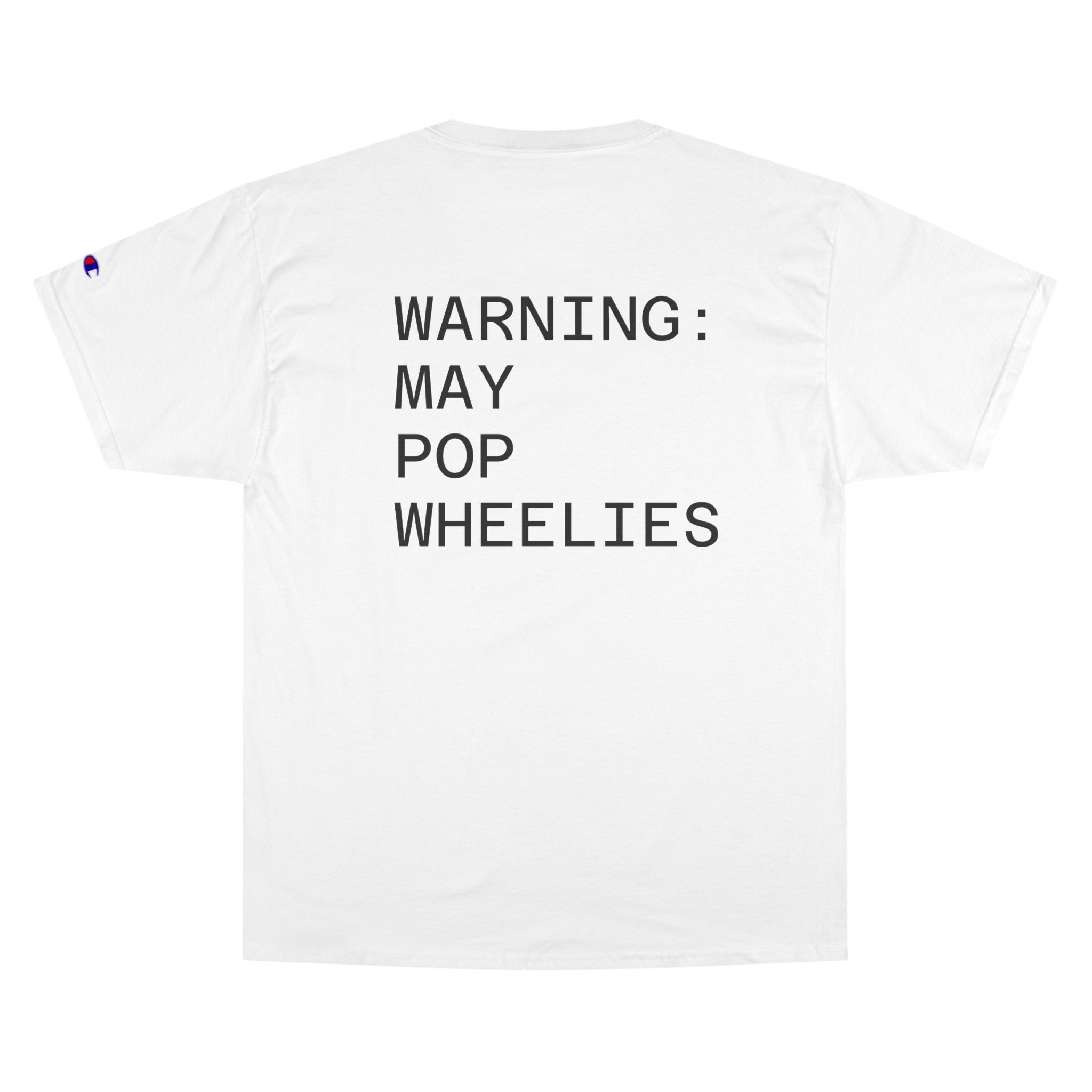 Champion T-Shirt — 'WARNING: MAY POP WHEELIES' Graphic Tee
